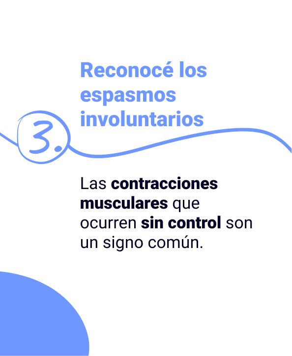 Reconoce los espasmos involuntarios Reconoce los espasmos involuntarios